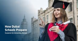How Dubai Schools Prepare Students for University Abroad